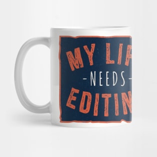 My Life Needs Editing Mug